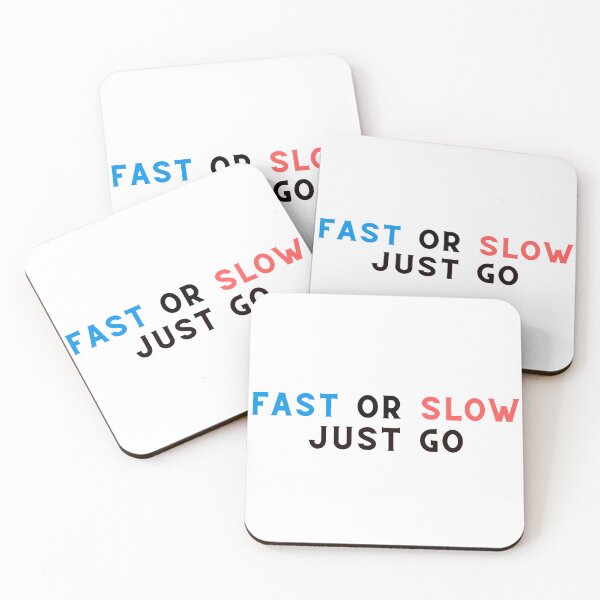 Item preview, Fast Or Slow Just Go designed and sold by Trendy Design.