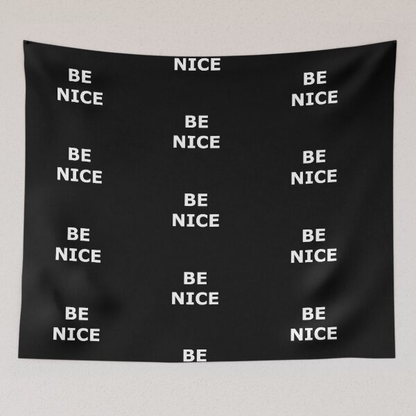 Item preview, Be Nice designed and sold by Wayne Thomson.