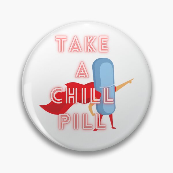 Item preview, take a chill pill designed and sold by maouriworld.