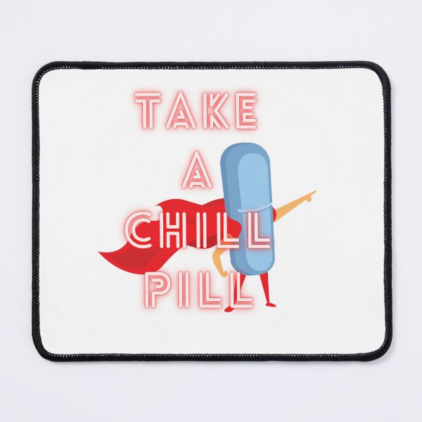 Item preview, take a chill pill designed and sold by maouriworld.