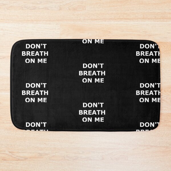 Item preview, Don't Breath On Me designed and sold by Wayne Thomson.