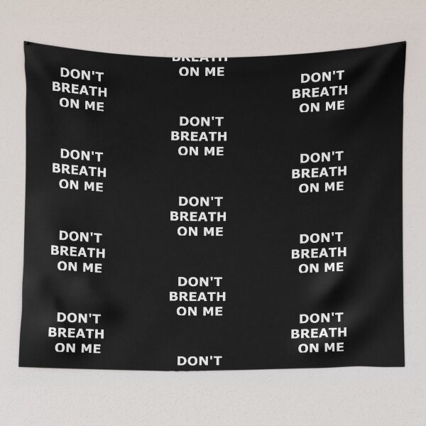 Item preview, Don't Breath On Me designed and sold by Wayne Thomson.