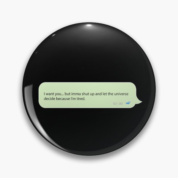 Item preview, I want you but imma shut up and let the universe decide because I’m tired. designed and sold by minstore.