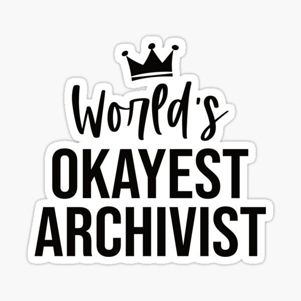 Artikel-Vorschau von Der Okayest-Archivar der Welt: Lustiges Archivar-Geschenk, designt und verkauft von Adexyl.