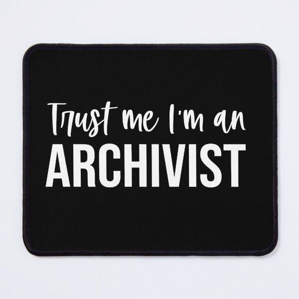 Item preview, Trust Me I'm An Archivist: Funny Archivist Gift designed and sold by Adexyl.