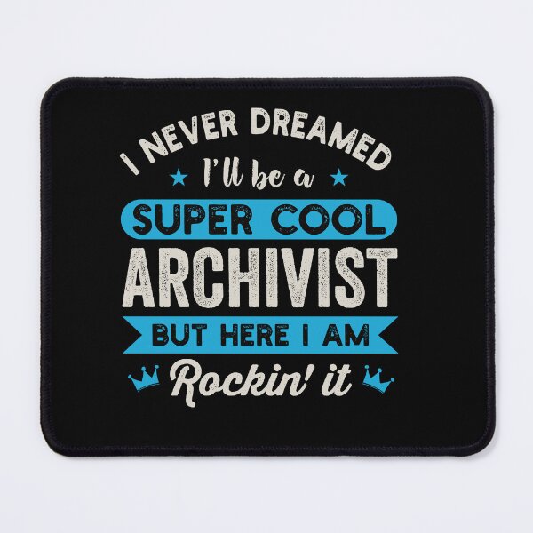 Item preview, I Never Dreamed I'll Be A Super Cool Archivist: Funny Archivist Gift designed and sold by Adexyl.
