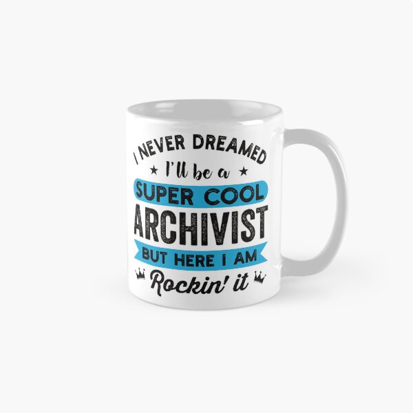 Item preview, I Never Dreamed I'll Be A Super Cool Archivist: Funny Archivist Gift designed and sold by Adexyl.