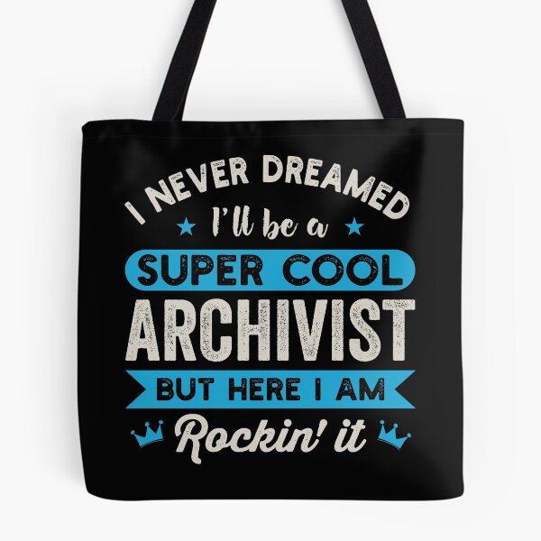Item preview, I Never Dreamed I'll Be A Super Cool Archivist: Funny Archivist Gift designed and sold by Adexyl.