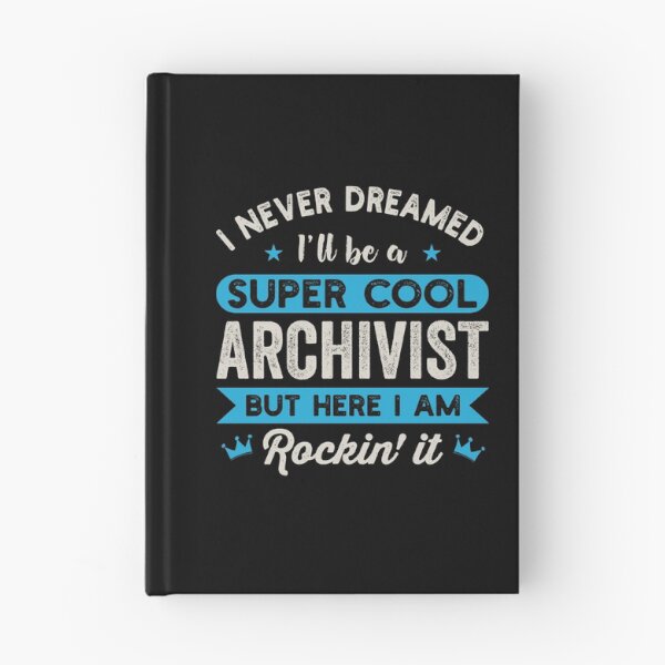Item preview, I Never Dreamed I'll Be A Super Cool Archivist: Funny Archivist Gift designed and sold by Adexyl.