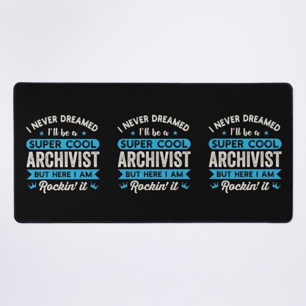 Item preview, I Never Dreamed I'll Be A Super Cool Archivist: Funny Archivist Gift designed and sold by Adexyl.