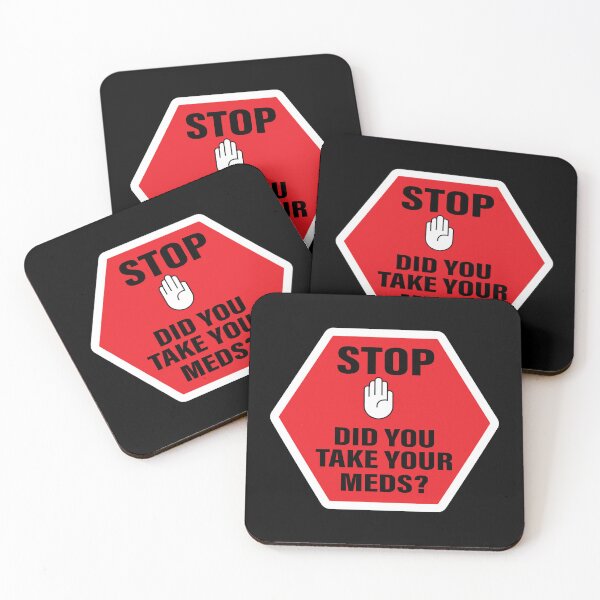 Item preview, STOP! Did you take your meds? red sign. designed and sold by Tropoid.