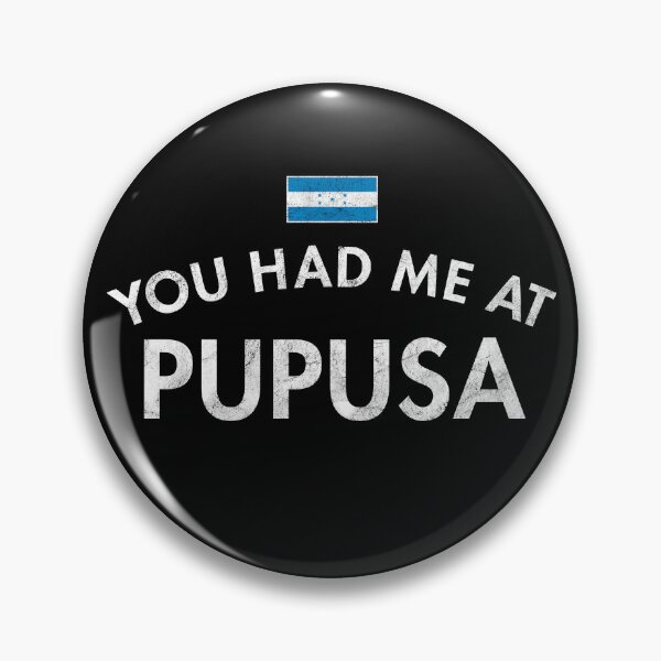 Item preview, You Had Me At Pupusa, Honduras designed and sold by twHistory.