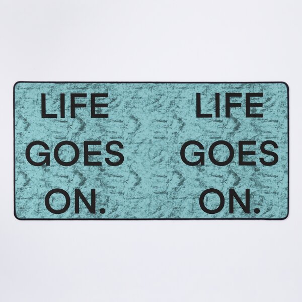 Item preview, Life Goes On. designed and sold by CPAdesigns.