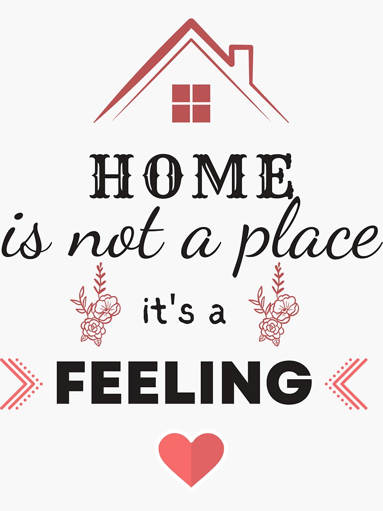 Thumbnail 3 of 3, Sticker, Home is not a place it's a feeling girls tshirt designed and sold by SLAYM21.