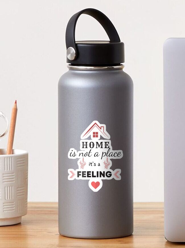 Thumbnail 1 of 3, Sticker, Home is not a place it's a feeling girls tshirt designed and sold by SLAYM21.