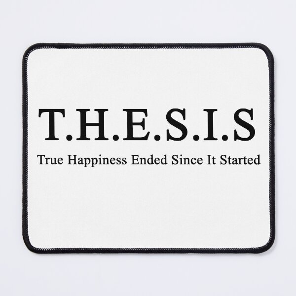 Item preview, Thesis: the happiness ended since it started designed and sold by NoetherSym.