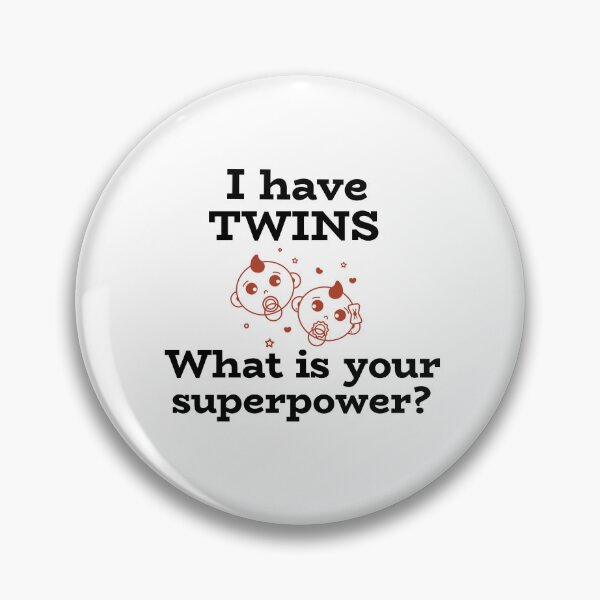 Item preview, I have twins. What is your superpower?- boy and girl design for super moms and dads designed and sold by josephsteez.