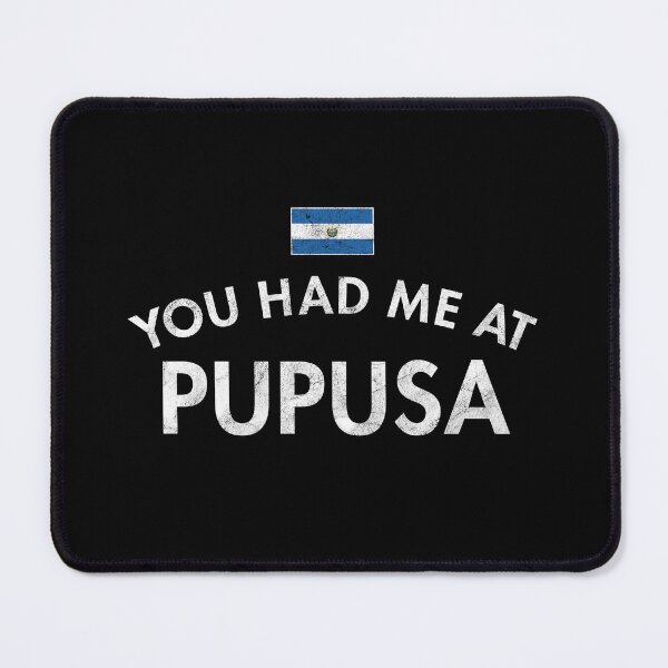 Item preview, You Had Me At Pupusa, El Salvador designed and sold by twHistory.
