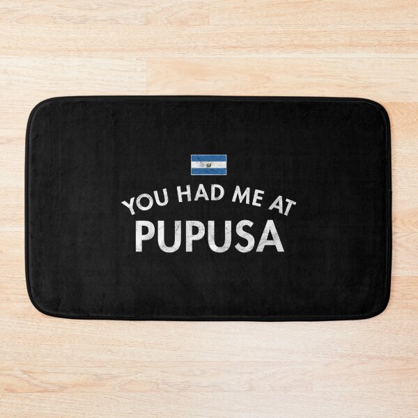 Item preview, You Had Me At Pupusa, El Salvador designed and sold by twHistory.