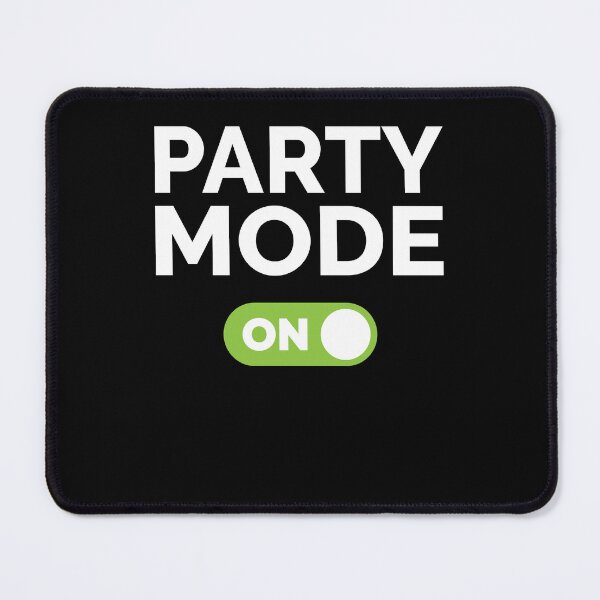 Item preview, Party Mode On designed and sold by freshLayer.
