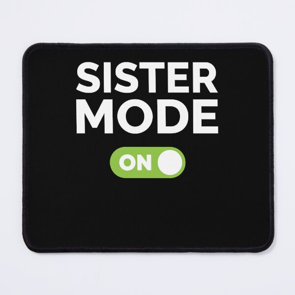 Item preview, Sister Mode On designed and sold by freshLayer.