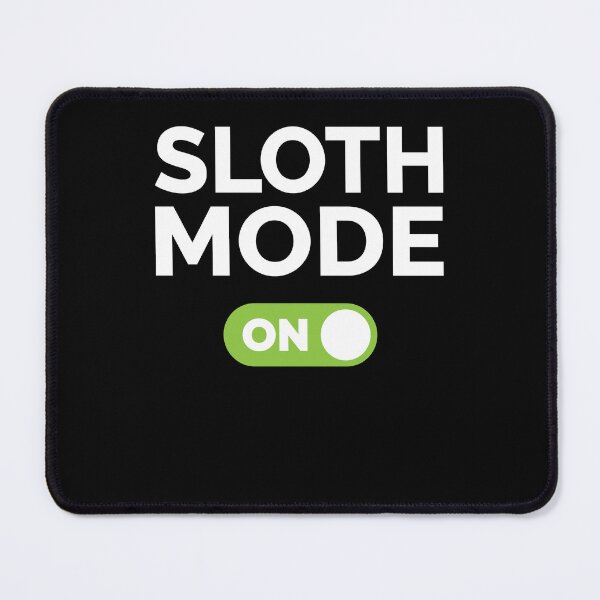 Item preview, Sloth Mode On designed and sold by freshLayer.
