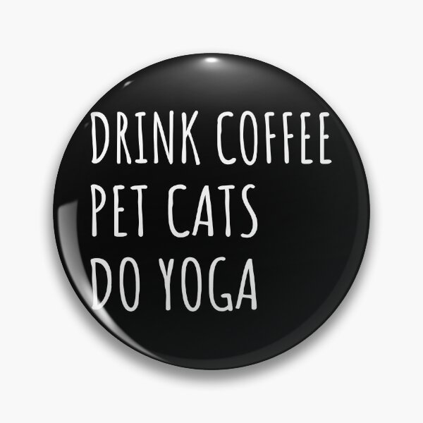 Item preview, Drink Coffee, Pet Cats, Do Yoga II designed and sold by Lemon Pepper.