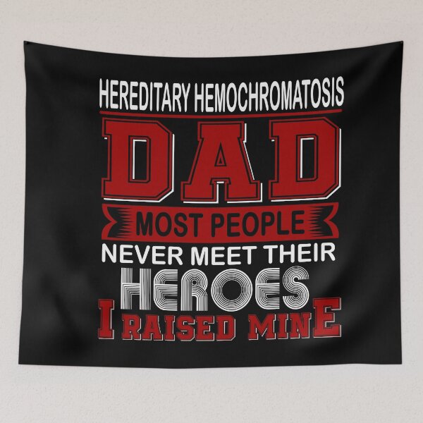 Item preview, Proud Hereditary Hemochromatosis Dad Most People Never Meet Their Heroes I Raise Mine designed and sold by frechettee.