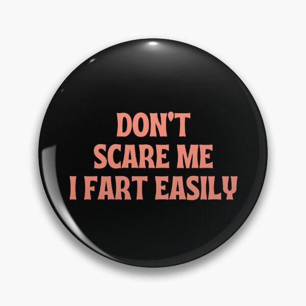 Item preview, Dont Scare Me I Fart Easily Fart Joke designed and sold by SweetbeStore.