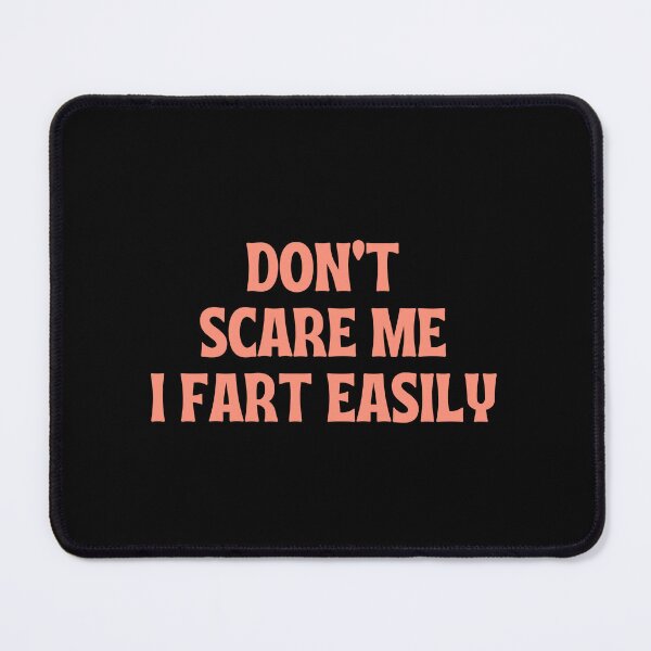 Item preview, Dont Scare Me I Fart Easily Fart Joke designed and sold by SweetbeStore.