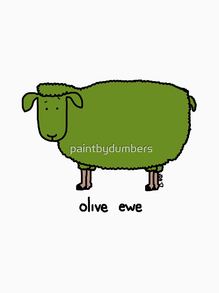 "olive ewe" Tshirt for Sale by paintbydumbers Redbubble love t