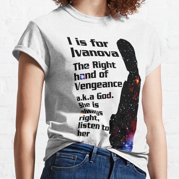 I is for Ivanova Classic T-Shirt