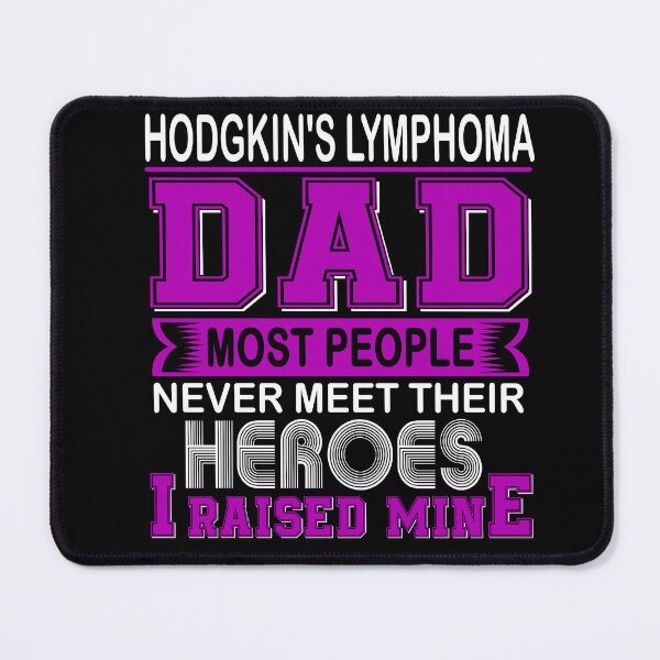 Item preview, Proud Hodgkin's Lymphoma Dad Most People Never Meet Their Heroes I Raise Mine designed and sold by frechettee.