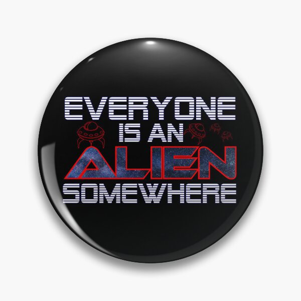 Item preview, Everyone Is An Alien Somewhere Funny Saying designed and sold by Sonatablue.