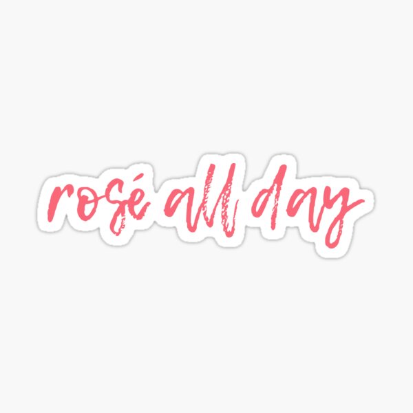 Item preview, rosé all day sticker designed and sold by mynameisliana.