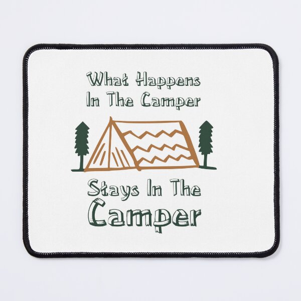Item preview, What Happens in The Camper Stays In The Camper Camping Sayings designed and sold by Add To Cart.