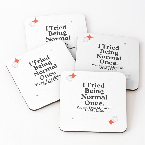 Item preview, I Tried Being Normal Once | Humorous Quote designed and sold by Galadaan.