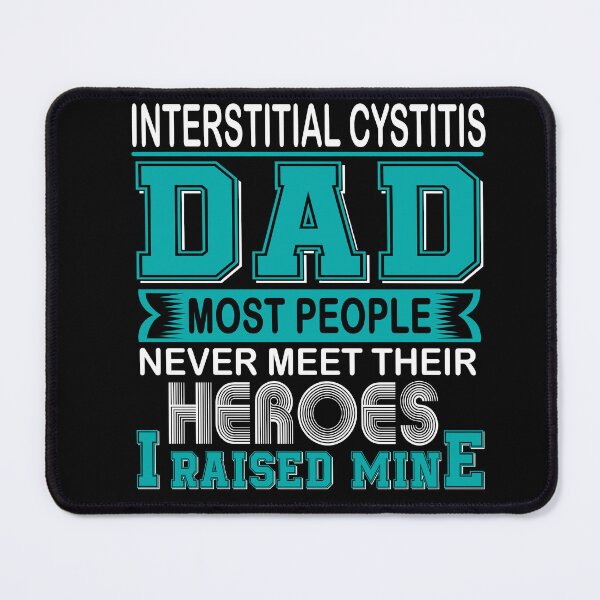 Item preview, Proud Interstitial Cystitis Dad Most People Never Meet Their Heroes I Raise Mine designed and sold by frechettee.