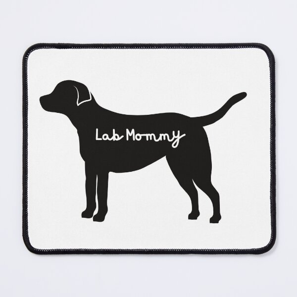 Item preview, Lab mommy. Lab momma. Lab mamma, Black Lab. Lab mummy designed and sold by Doggymadness.