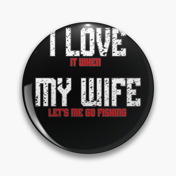 Item preview, Funny I Love It When My Wife Lets Me Go Fishing Hilarious Novelty Gift Idea designed and sold by Countrysmart.