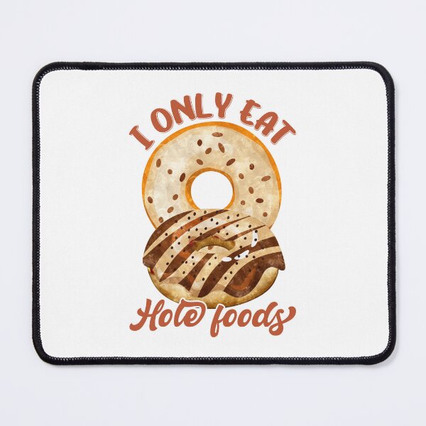 Item preview, I Only Eat Hole Foods Donuts Funny Pun designed and sold by PunnyLyrics.