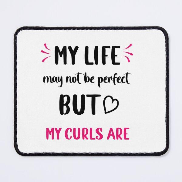Item preview, Curly hair Sayings My Life Not Perfect But my Curls Are  designed and sold by Add To Cart.