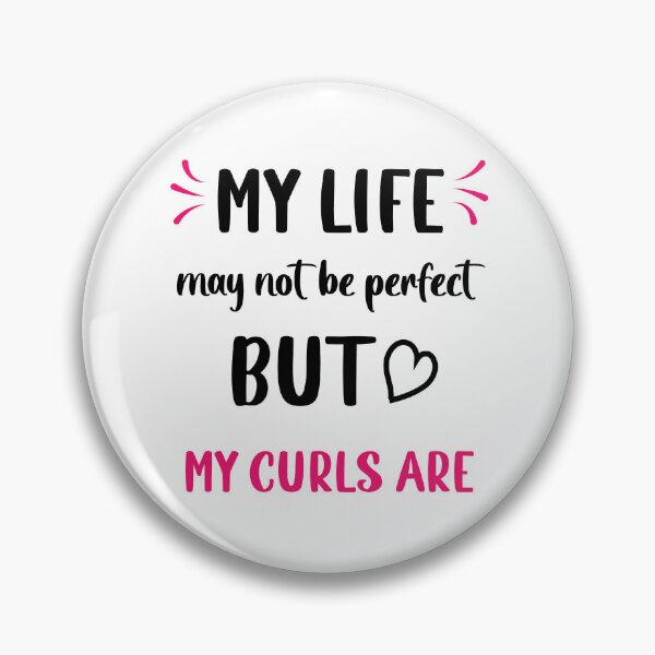 Item preview, Curly hair Sayings My Life Not Perfect But my Curls Are  designed and sold by Add To Cart.