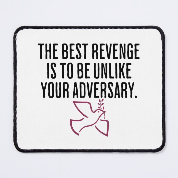 Item preview, The Best Revenge Is To Be Unlike Your Adversary - Life Quote designed and sold by AlanPhotoArt.