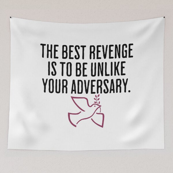 Item preview, The Best Revenge Is To Be Unlike Your Adversary - Life Quote designed and sold by AlanPhotoArt.