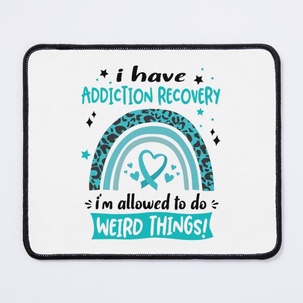 Item preview, Addiction Recovery Awareness - I have Addiction Recovery i am allowed to do Weird Things! designed and sold by KirstybShop.