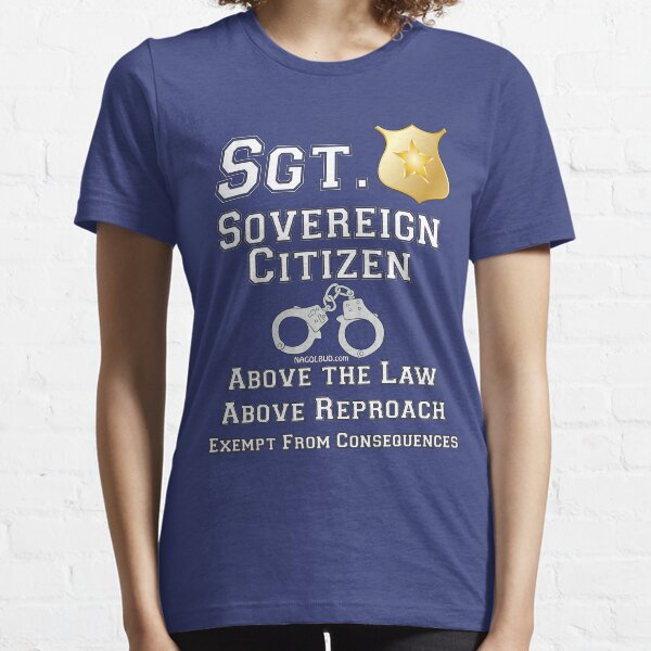 Sgt. Sovereign Citizen Essential T-Shirt