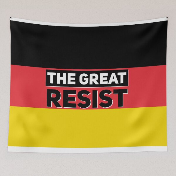 Item preview, THE GREAT RESIST GERMAN FLAG designed and sold by GraffitiBomberZ.