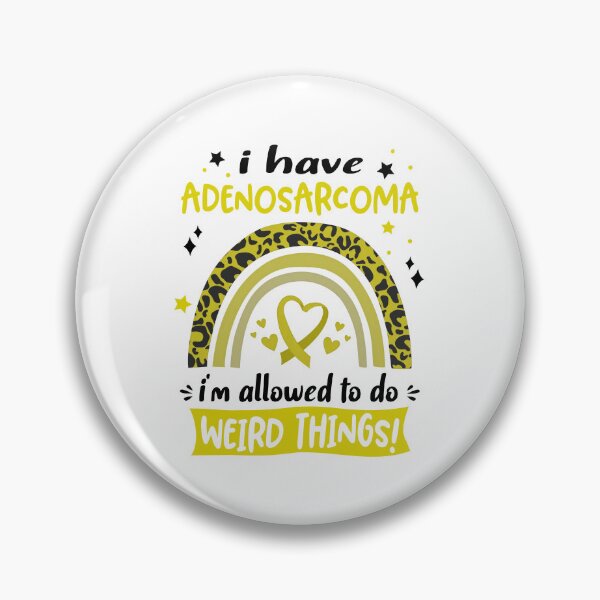 Item preview, Adenosarcoma Awareness - I have Adenosarcoma i am allowed to do Weird Things! designed and sold by KirstybShop.