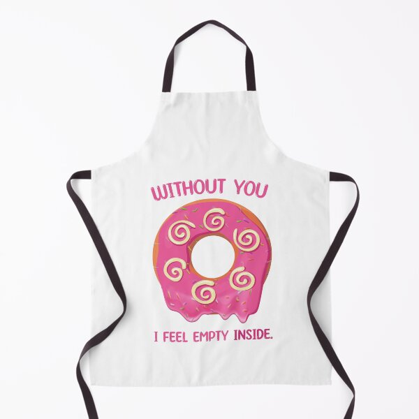 Item preview, Without You I Feel Empty Inside Donut Funny Pun designed and sold by PunnyLyrics.